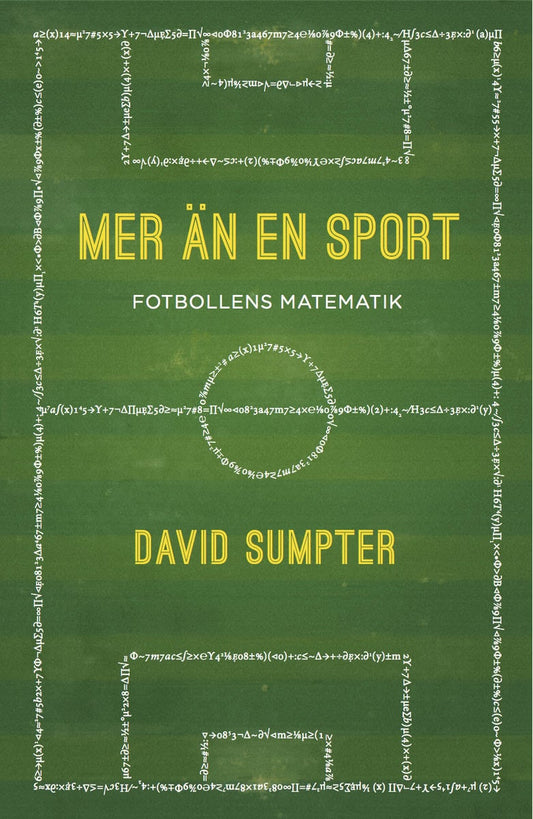 Sumpter, David | Mer än en sport : Fotbollens matematik