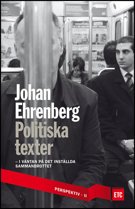 Ehrenberg, Johan | Politiska texter : I väntan på det inställda sammanbrottet