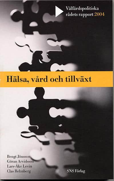 Jönsson, Bengt| Arvidsson, Göran| Levin, Lars-Åke| Rehnberg, Clas | Hälsa och tillväxt : Vad betyder sjukvården?