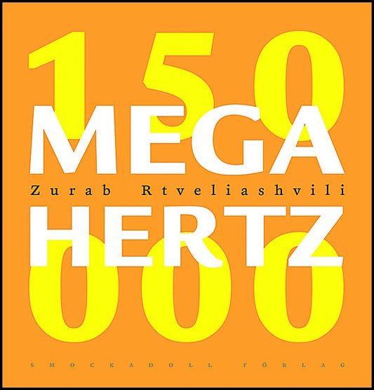 Rtveliashvili, Zurab | 150.000 Megahertz