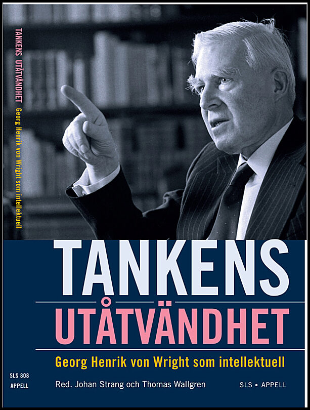 Strang, Johan | Wallgren, Thomas [red.] | Tankens utåtvändhet : Georg Henrik von Wright som intellektuell