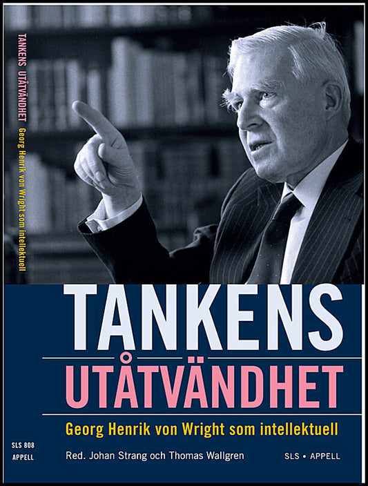 Strang, Johan | Wallgren, Thomas [red.] | Tankens utåtvändhet : Georg Henrik von Wright som intellektuell