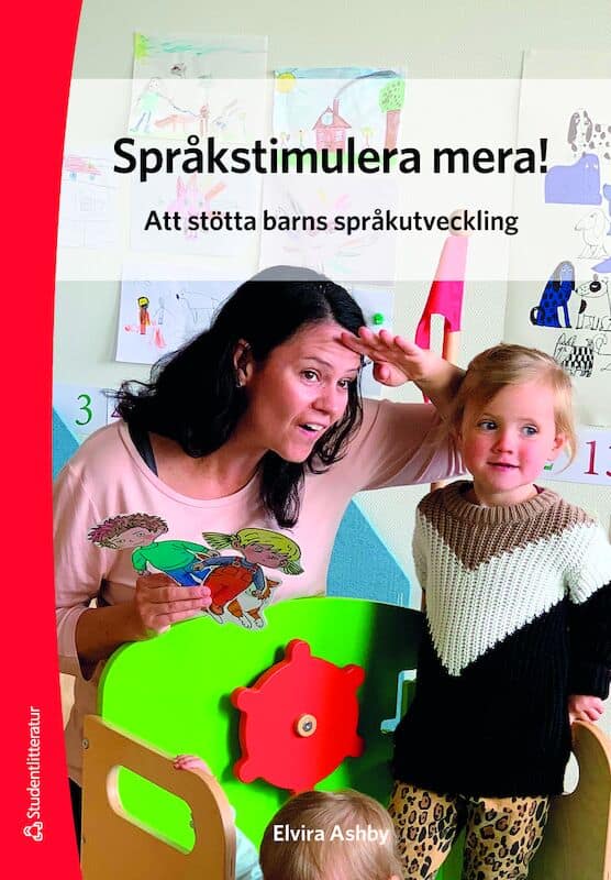 Ashby, Elvira | Språkstimulera mera! : Att stötta barns språkutveckling