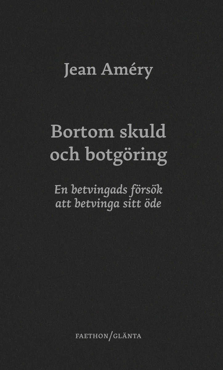 Améry, Jean | Bortom skuld och botgöring : En betvingads försök att betvinga sitt öde