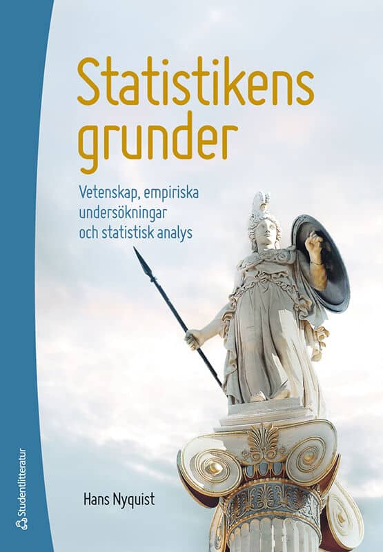 Nyquist, Hans | Statistikens grunder : Vetenskap, empiriska undersökningar och statistisk analys