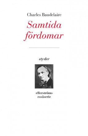 Baudelaire, Charles | Samtida fördomar. Litterära essäer