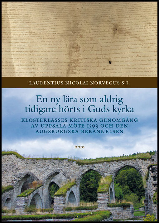 Norvegus, Laurentius Nicolai | En ny lära som aldrig tidigare hörts i Guds kyrka : Klosterlasses kritiska genomgång av U...