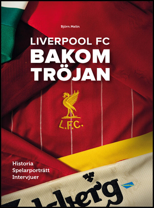 Melin, Björn | Liverpool FC : Bakom tröjan