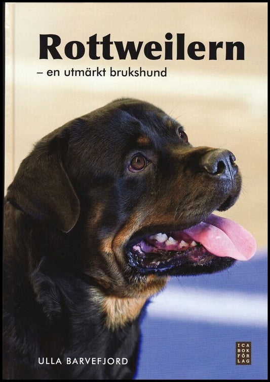 Barvefjord, Ulla | Rottweilern : En utmärkt brukshund