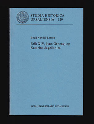 Nävdal-Larsen, Bodil | Erik XIV, Ivan Groznyj og Katarina Jagellonica