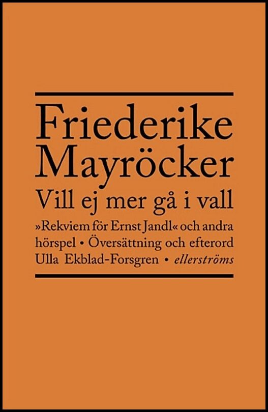 Mayröcker, Friederike | Vill ej mer gå i vall : Rekviem för Ernst Jandl och andra hörspel