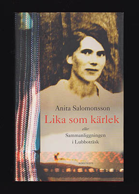 Salomonsson, Anita | Lika som kärlek : eller Sammanliggningen i Lubboträsk