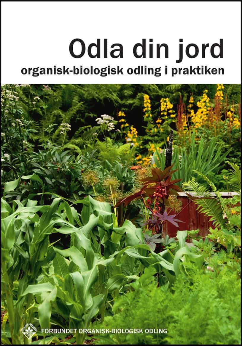 Jansson, Karin | Odla din jord : Organisk-biologisk odling i praktiken