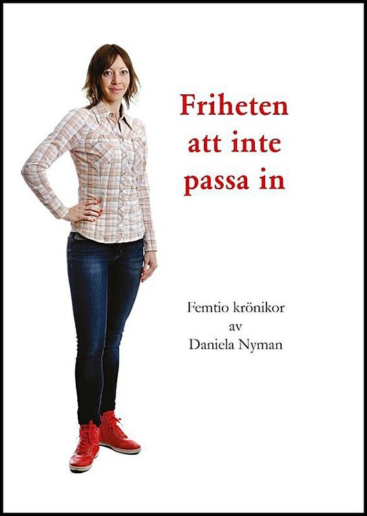 Nyman, Daniela | Friheten att inte passa in