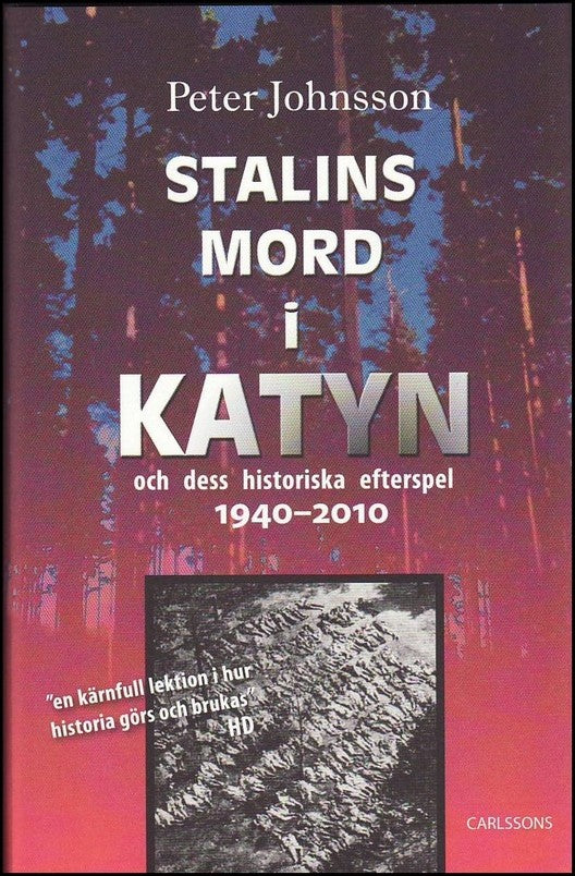 Johnsson, Peter | Stalins mord i Katyn och dess historiska efterspel 1940-2010