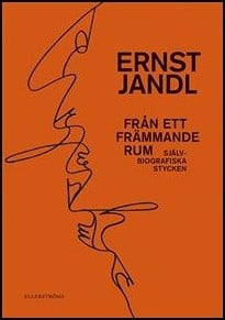 Jandl, Ernst | Från ett främmande rum : Självbiografiska stycken