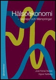 Ferraz-Nunes, José | Hälsoekonomi : Begrepp och tillämpningar