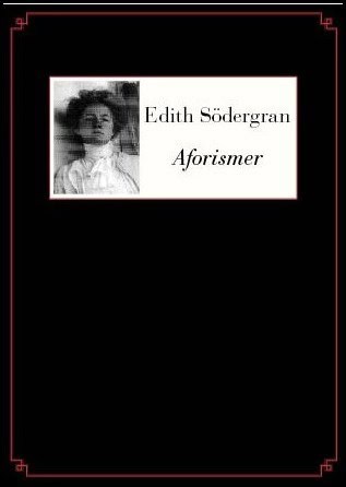 Södergran, Edith | Aforismer