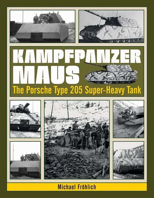 Frohlich, Michael | Kampfpanzer maus : The porsche type 205 super-heavy tank