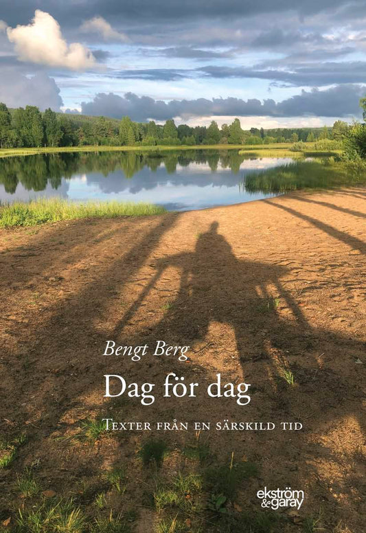 Berg, Bengt | Dag för dag : Texter från en särskild tid