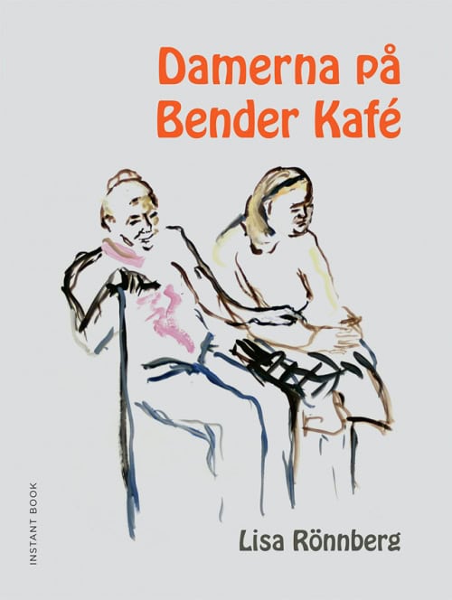 Rönnberg, Lisa | Damerna på Bender kafé