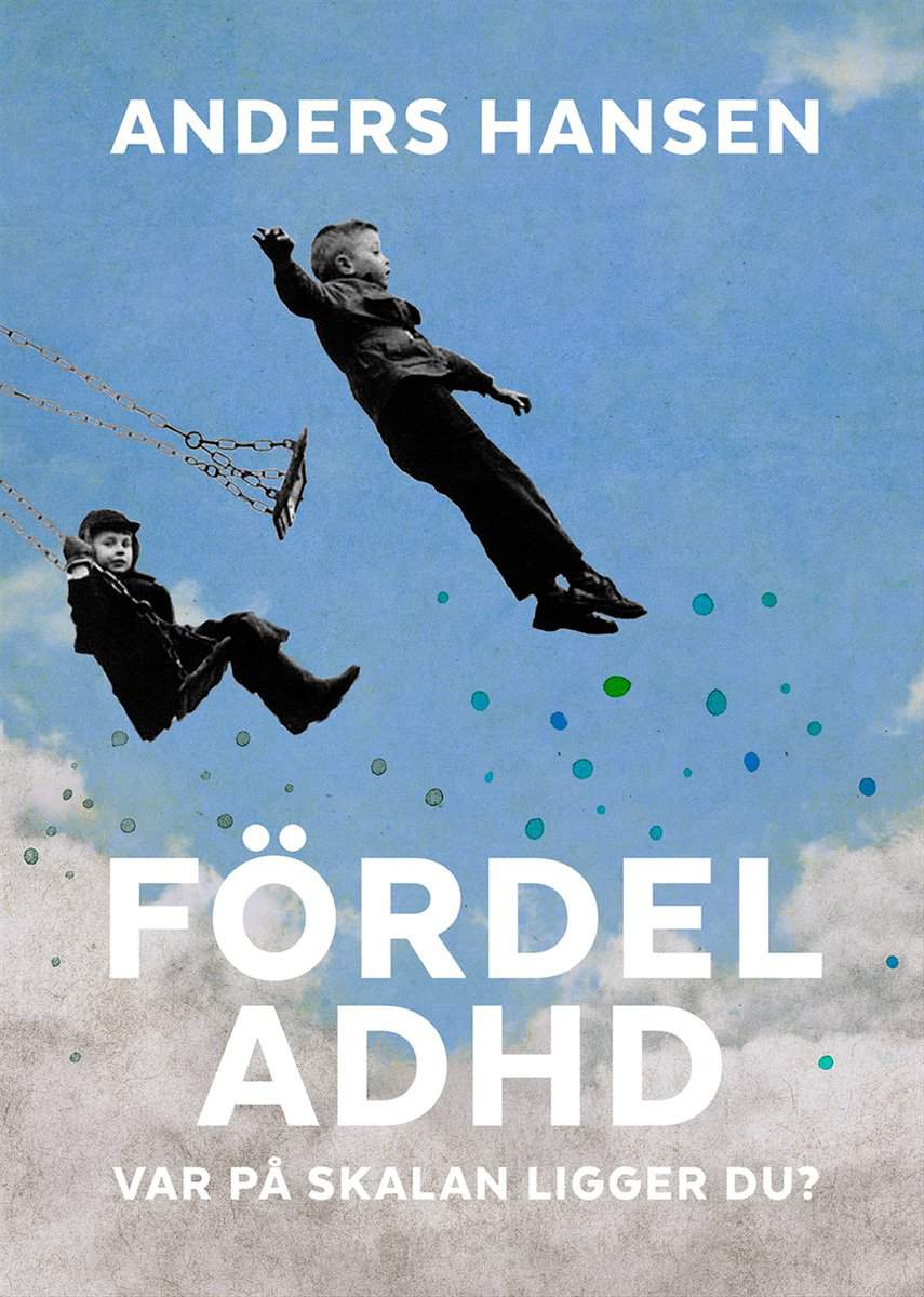 Hansen, Anders | Fördel ADHD : Var på skalan ligger du?