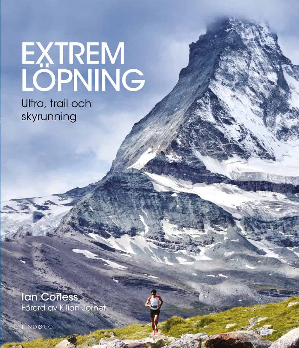 Corless, Ian | Extrem löpning : Ultra, trail och skyrunning