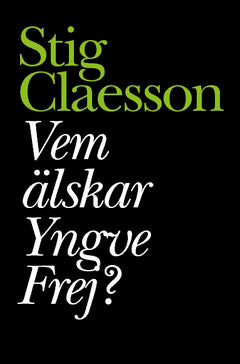 Claesson, Stig | Vem älskar Yngve Frej