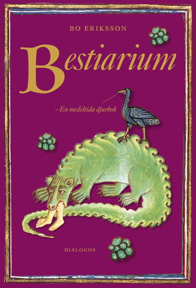 Eriksson, Bo | Bestiarium : En medeltida djurbok