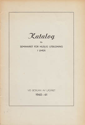 Västerbottens läns landsting | Katalog för Seminariet för huslig utbildning i Umeå : Vid början av läsåret 1960-61