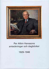 Larsson, Ulf | Per Albin Hanssons anteckningar och dagböcker 1929-1946