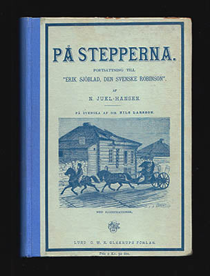 Juel-Hansen, Niels | På Stepperna : Fortsättning till 'Erik Sjöblad, den svenske Robinson'