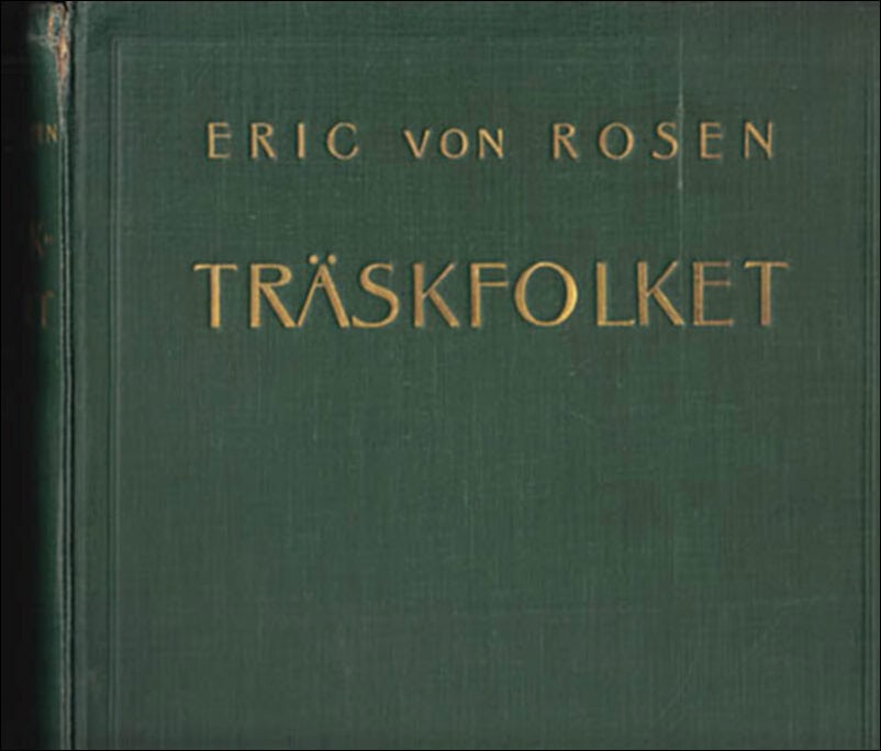 Rosen, Eric von | Träskfolket : Svenska Rhodesia-Kongo-expeditionens etnografiska forskningsresultat