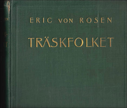 Rosen, Eric von | Träskfolket : Svenska Rhodesia-Kongo-expeditionens etnografiska forskningsresultat