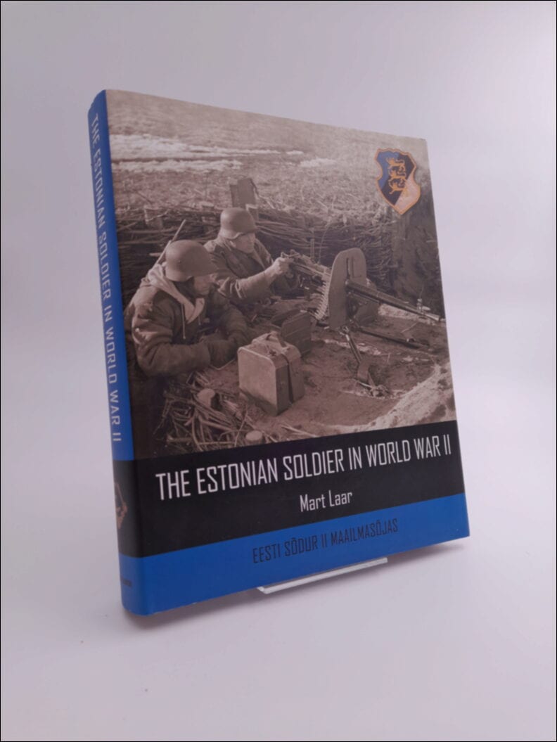 Laar, Mart | The Estonian Soldier in World War II