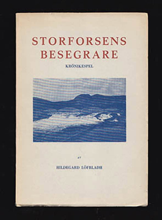 Löfbladh, Hildegard | Storforsens besegrare : Ett krönikespel om Vild-Hussen och hans bragd anno 1796