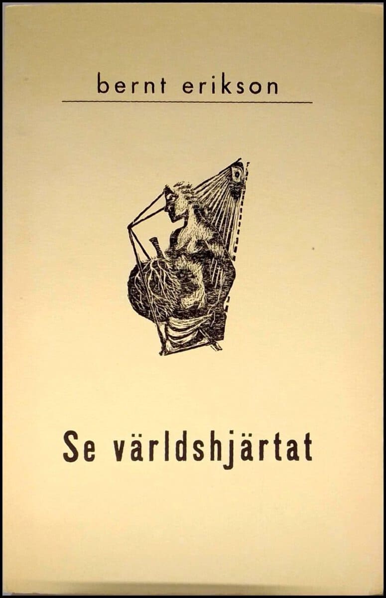 erikson, bernt | Se världshjärtat : Opus IV 1945- 1946 : medvetandets primära resa IV