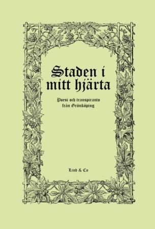 Vestlund, Alfred | Staden i mitt hjärta : Poesi och transpiranto från Grönköping