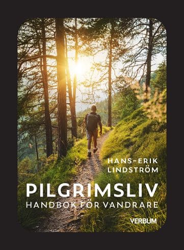 Lindström, Hans-Erik | Pilgrimsliv : Handbok för vandrare