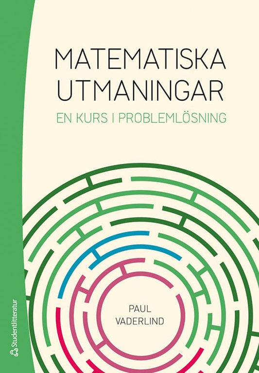 Vaderlind, Paul | Matematiska utmaningar : En kurs i problemlösning