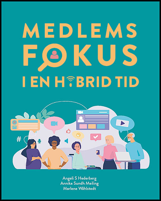 Sjöström Hederberg, Angeli| Sundh Meiling, Annika| Wåhlstedt, Marlene | Medlemsfokus i en hybrid tid