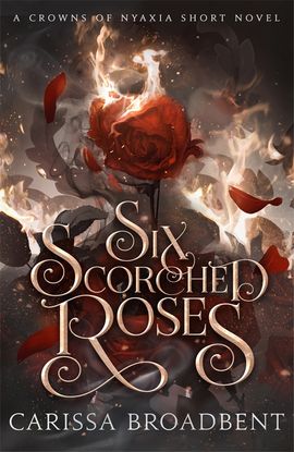 Broadbent, Carissa | Six Scorched Roses