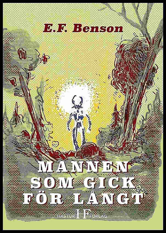 Benson, E. F. | Mannen som gick för långt