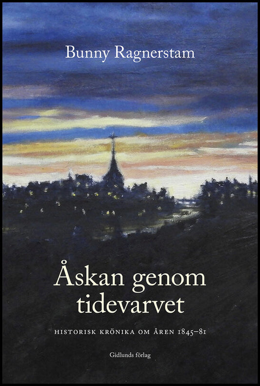 Ragnerstam, Bunny | Åskan genom tidevarvet : Historisk krönika om åren 1845-81