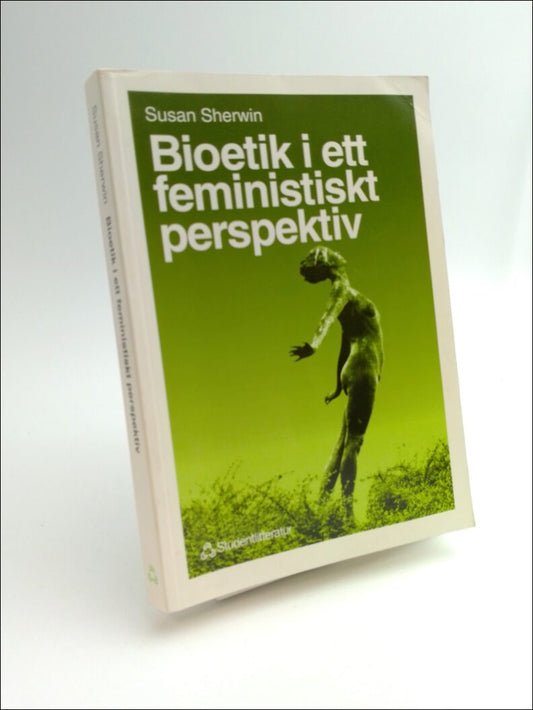 Sherwin, Susan | Bioetik i ett feministiskt perspektiv