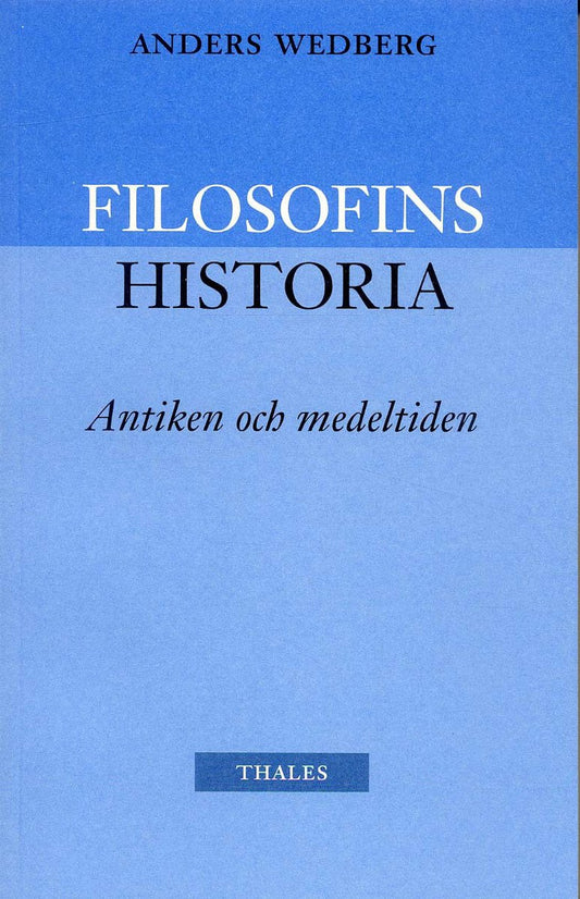 Wedberg, Anders | Filosofins historia : Antiken och medeltiden