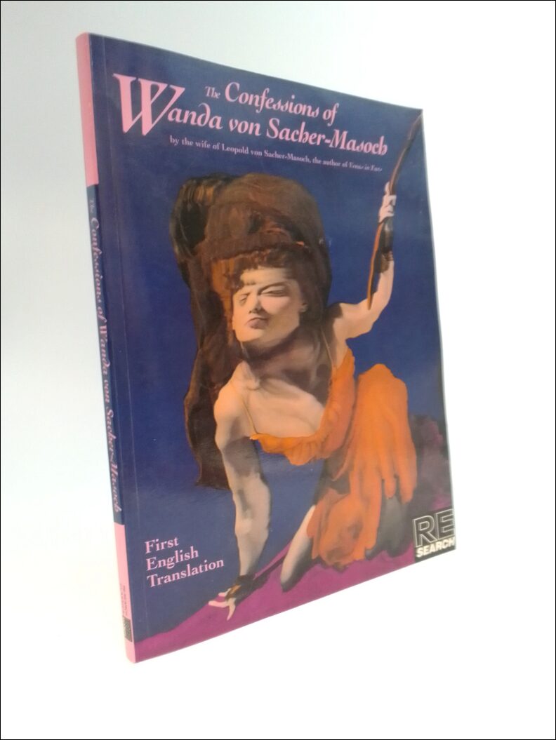 Sacher-Masoch von, Wanda | The Confessions of Wanda von Sacher-Masoch : by the wife of Leopold von Sacher-Masoch, the au...