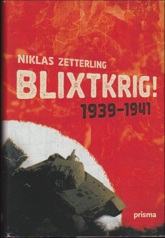 Zetterling, Niklas | Blixtkrig! 1939-1941