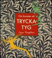 Häggblom, Anna | Om konsten att trycka tyg