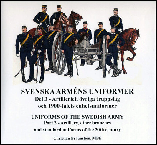 Braunstein, Christian | Svenska arméns uniformer. D.3, Artilleriet | Uniforms of the swedish army. P.3, The Artillery